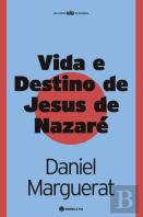 Vida e Destino de Jesus de Nazaré