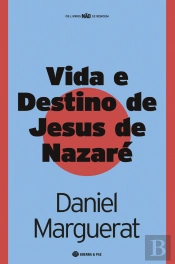 Vida e Destino de Jesus de Nazaré