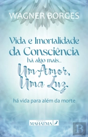 Vida e Imortalidade da Consciência