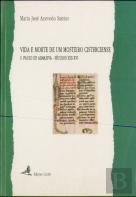 Vida e Morte de um Mosteiro Cisterciense - S.Paulo de Almaziva