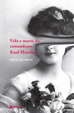 Bertrand.pt - Vida e Morte do Comandante Raul Morales