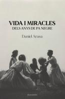 Vida I Miracles Dels Anys De Pa Negre