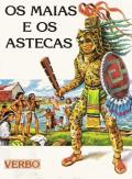 Vida no Passado - Os Maias e os Astecas