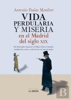 Vida Perdularia Y Miseria En Madrid S.Xix
