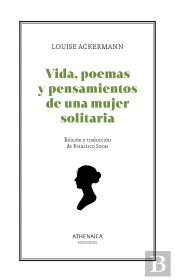 Vida, Poemas Y Pensamientos De Una Mujer Solitaria