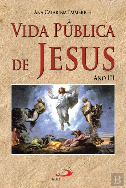 Bertrand.pt - Vida Pública de Jesus - Ano III