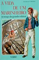 Vida Quotidiana - A Vida de Um Marinheiro no Tempo dos Grandes Veleiros