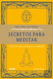 Vida Saludable. Secretos Para Meditar