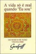 Vida Só é Real Quando ''Eu Sou''