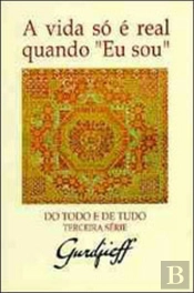 Vida Só é Real Quando 'Eu Sou'