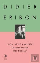 Vida, Vejez Y Muerte De Una Mujer Del Pueblo
