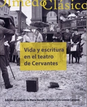 Vida Y Escritura En El Teatro De Cervantes