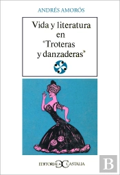 Vida Y Literatura En Troteras Y Danzaneras .