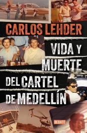 Vida Y Muerte Del Cartel De Medellin