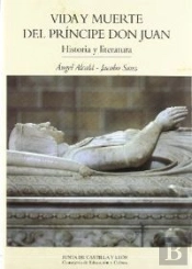Vida Y Muerte Del Principe Don Juan