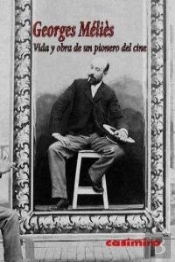 Vida Y Obra De Un Pionero Del Cine