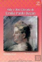 Vida Y Obra Literaria De Emilia Pardo Bazán