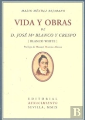Vida Y Obras De D. José María Blanco Y Crespo (Blanco White)