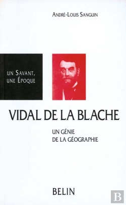 Bertrand.pt - Vidal De La Blache : Un Génie De La Géographie