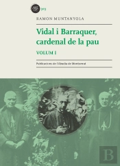 Vidal I Barraquer, Cardenal De La Pau. Vol. 1