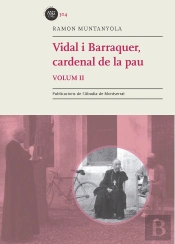 Vidal I Barraquer, Cardenal De La Pau. Vol. 2