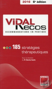 Vidal Recos, Recommandations En Pratique 2014 : 175 Stratégies Thérapeutiques (6e Édition)