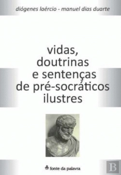 Bertrand.pt - Vidas, Doutrinas e Sentenças de Pré-Socráticos Ilustres
