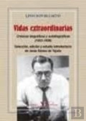 Vidas Extraordinarias. Crónicas Biográficas Y Autobiográficas (1933-1936)