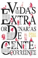 Vidas Extraordinarias De Gente Corriente