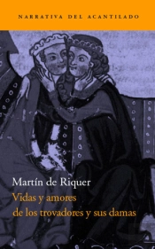 Vidas Y Amores De Los Trovadores Y Sus Damas