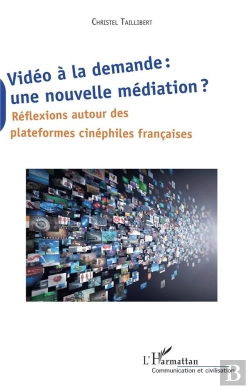 Bertrand.pt - Vidéo À La Demande : Une Nouvelle Médiation ? Réflexions Autour Des Plateformes Cinéphiles Francaises