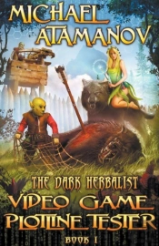 Video Game Plotline Tester (The Dark Herbalist Book #1) Litrpg Series