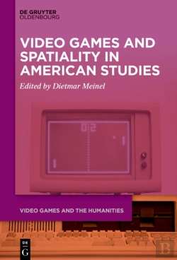 Bertrand.pt - Video Games And Spatiality In American Studies