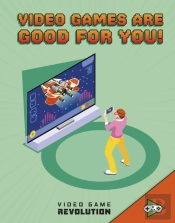 Video Games Are Good For You!