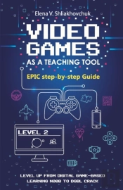 Video Games As A Teaching Tool. Epic Step-By-Step Guide