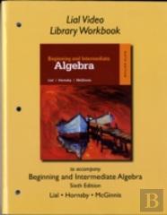 Video Library Workbook For Beginning And Intermediate Algebra