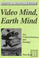 Video Mind, Earth Mind