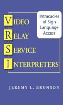 Video Relay Service Interpreters - Intricacies Of Sign Language Access