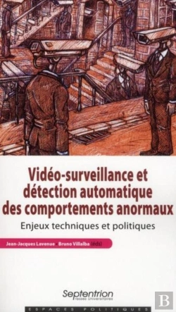 Bertrand.pt - Vidéo-Surveillance Et Détection Automatique Des Comportements Anormaux : Enjeux Techniques Et Politiques