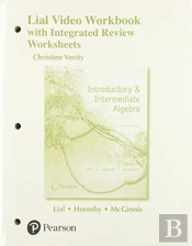 Video Workbook With Integrated Review For Introductory & Intermediate Algebra