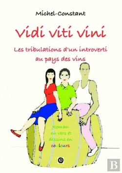 Bertrand.pt - Vidi Viti Vini ; Les Tribulations D'Un Introverti Au Pays Des Vins
