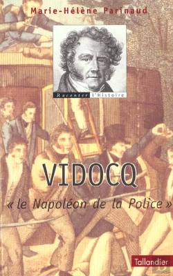 Bertrand.pt - Vidocq ; Le Napoleon De La Police
