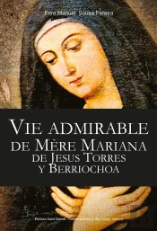 Vie Admirable De Mère Mariana De Jesus Torres Y Berriochoa