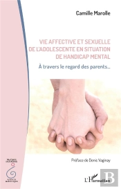 Vie Affective Et Sexuelle De L'Adolescent En Situation De Handicap Mental : À Travers Le Regard Des Parents...