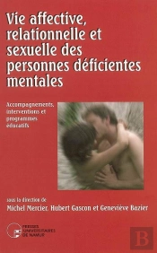 Vie Affective, Relationnelle Et Sexuelle Des Personnes Déficientes Mentales