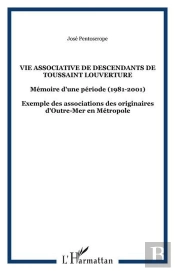 Vie Associative De Descendants De Toussaint Louverture - Memoire D'Une Periode (1981-2001) - Exemple