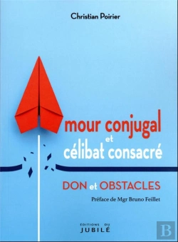Bertrand.pt - Vie Conjugale Et Celibat Consacre, Un Defi !