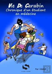 Vie De Carabin Tome 1 : Chronique D'Un Étudiant En Médecine