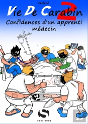 Vie De Carabin Tome 2 : Confidences D'Un Apprenti Médecin