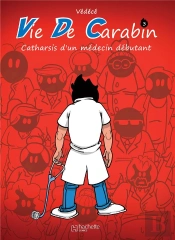Vie De Carabin Tome 3 : Catharcis D'Un Médecin Débutant